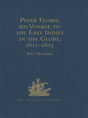 cover image of Peter Floris, his Voyage to the East Indies in the Globe, 1611-1615